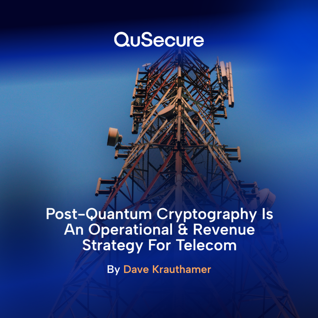 Post-Quantum Cryptography Is an Operational and Revenue Strategy for Telecom