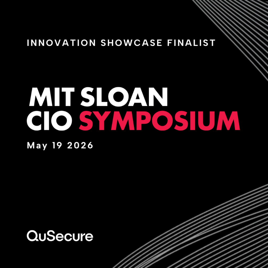 QuSecure named a finalist in the MIT Sloan CIO Symposium 2026 Innovation Showcase for leadership in post-quantum cybersecurity and crypto agility.